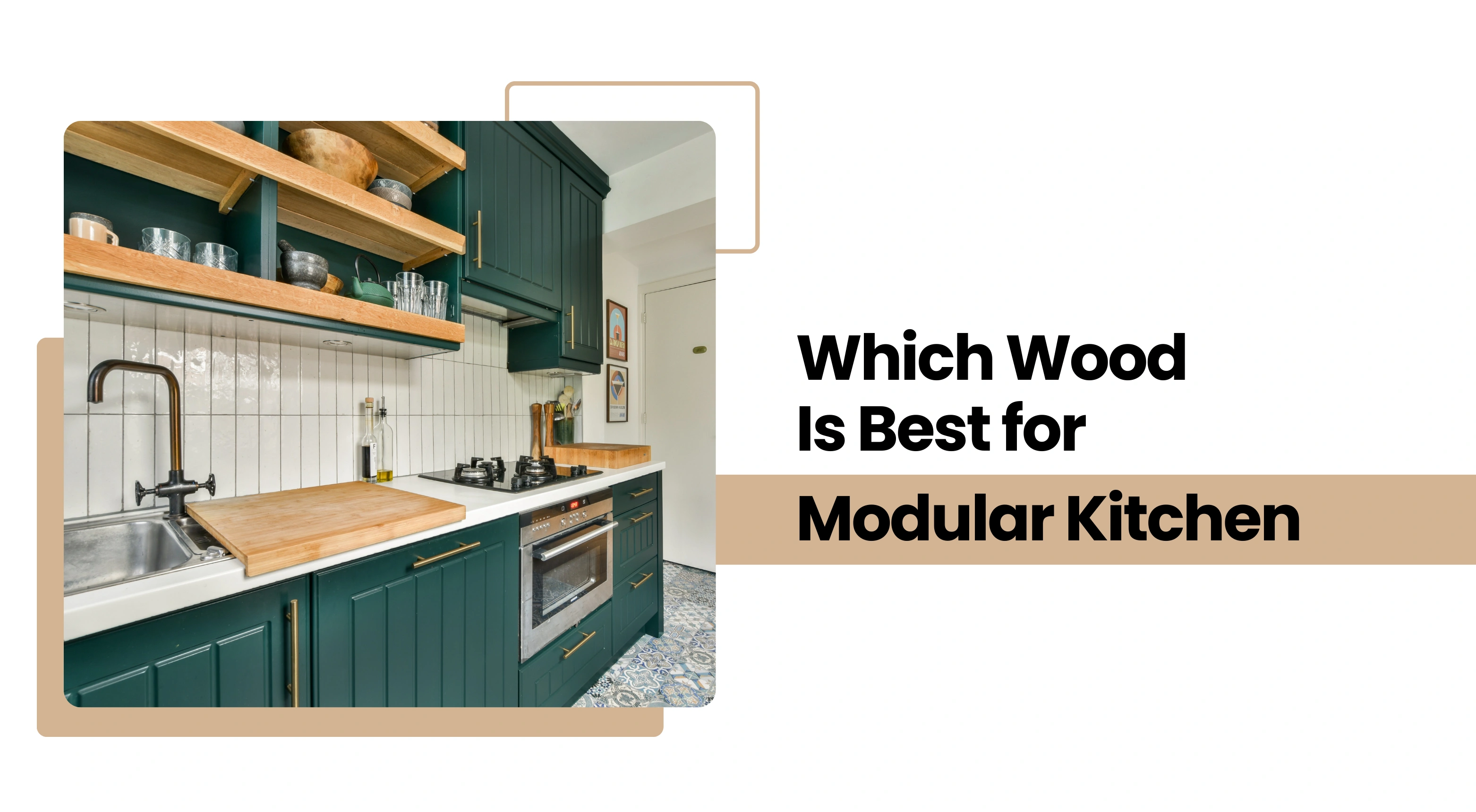 Which Wood Is Best for Modular Kitchens?
